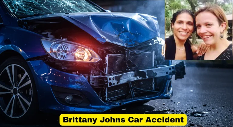 The Brittany Johns Car Accident: Full Details, Causes & Impact